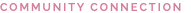 COMMUNITY CONNECTION